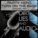 Party Hero - Turn On The Bass (Original Mix)