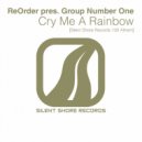 ReOrder Pres. Group Number One - Cry Me A Rainbow (Ssr100 Anthem) (Original Mix)