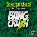 Dr. Papasov - Bretarded (Fabio Ramoz vs. Daniel Diazz Remix)