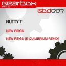 Nutty T - New Reign (E-Quilibrium Remix)
