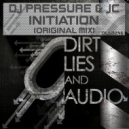 Dj Pressure & JC - Initiation