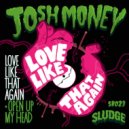 Josh Money - Open Up My Head