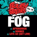 Fog - Lets Go (Get Low)