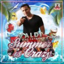 Valdi Feat Catalin D & Drago - Summer Is Crazy (Andy Grape Remix Edit)