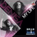 Bros Project feat Denisa - My Life (Alternative Version)
