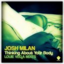 Josh Milan - Thinking About Your Body (Louie Vega Mixes) (Louie Vega Roots NYC Mix)