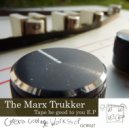 The Marx Trukker - Corn & Gristle (Orginal Mix)