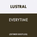 Lustral - Everytime (Zstimer\'s Unofficial Remix)