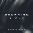 n1ghtcxtchr - drowning alone