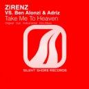 ZiRENZ Vs. Ben Alonzi & Adriz - Take Me To Heaven (Intro Mix)