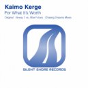 Kaimo Kerge - For What It\'s Worth (Chasing Dreams Remix)
