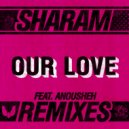 Sharam & Anousheh - Our Love: The Remixes