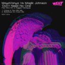 MayaVanya vs. Magik Johnson - Don\'t Need No One (Bakehaus On Crack Mix)