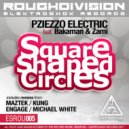 Pziezzo Electric feat. Bakaman & Zami - Square Shaped Circles