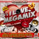 DJ Mix & DJ Rafa - I Love Megamix