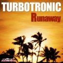 Turbotronic - Runaway