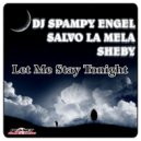 Dj Spampy Engel & Salvo La Mela Feat Sheby - Let Me Stay Tonight (Persian Raver Remix)