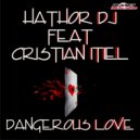 Hathor DJ feat. Cristian Itiel - Dangerous Love (Simone Pennisi Vs Peks Remix)