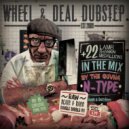 N-Type - Wheel & Deal Dubstep Mixtape