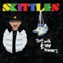 Skittles - Poor With £100 Trainers