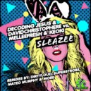 Decoding Jesus & David Christophere vs Melleefresh & Keoki - Sleazee (Soundsex Sloppy Seconds Remix)