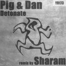 Pig&Dan - Detonate