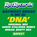 Baymont Bross feat. MC Gi - DNA (Audiostalkers Remix)
