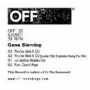 Gene Siewing - You\'re Not A DJ (Luna City Express Kung Fu Mix)
