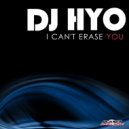 DJ Hyo - I Can't Erase You