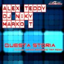 Alex Teddy Vs. DJ Niky feat. Marko T. - Questa Storia (Extended Mix)