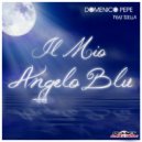 Domenico Pepe feat Stella - Il Mio Angelo Blu