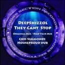 Deepshizzol - They Can\'t Stop (Chris Simmonds Houseproud Dub)