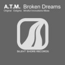 A.T.M. - Broken Dreams