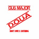 Gus Major - Don't Owe U Anything