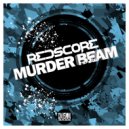 Redscore - Murder Beam