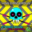 Stereo Scum feat. Melleefresh - How Dangerous (Stereo Scum House Remix)