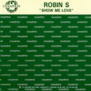 Robin S - Show Me Love (Nick Nice Eagle Mix)