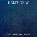 Kristine W - Feel What You Want (Dignity Vocal Mix)