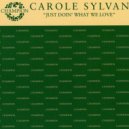 Carole Sylvan - Just Doin\' What We Love (Pete Doyles Kentish Man Radio Edit)