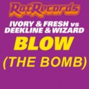 DJ Fresh & Ivory Vs. Deekline & Wizard - Blow (The Bomb) (Tim Healey Remix)