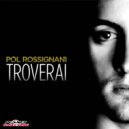 Pol Rossignani - Troverai (Giera Dj Radio Remix)