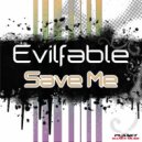 Evilfable - Save Me (Extended Mix)