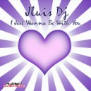 Jluis Dj - I Just Wanna Be With You (I-Mat Remix Edit)
