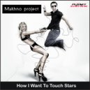 Makhno Project - How I Want To Touch Stars (Dj A. Lee Club Remix)