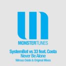 SystemBot vs 33 Feat. Costa - Never Be Alone