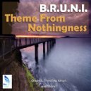 B.R.U.N.I. - Theme From Nothingness