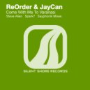 ReOrder & JayCan - Come With Me To Varanasi (Spark7 Remix)