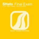 Shato - Final Exam (Kent & Gian Remix)