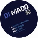 DJ Madd - Better With You