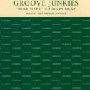 Groove Junkies feat. Mijan - Music Is Life (DJ Antoine Vs Mad Mark Dub)